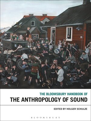 cover image of The Bloomsbury Handbook of the Anthropology of Sound